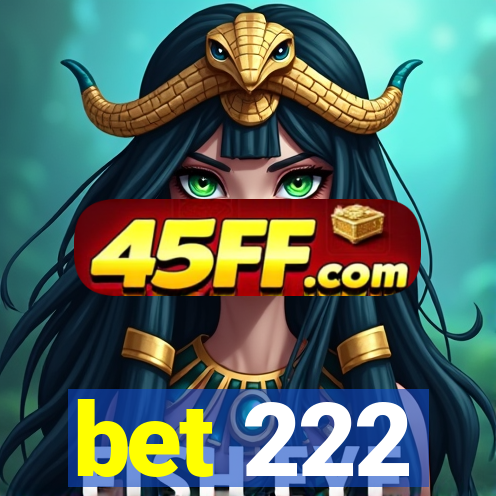 bet 222